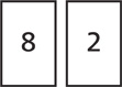 Two number cards. The first number card shows an “8,” and the second number card shows a “2.”